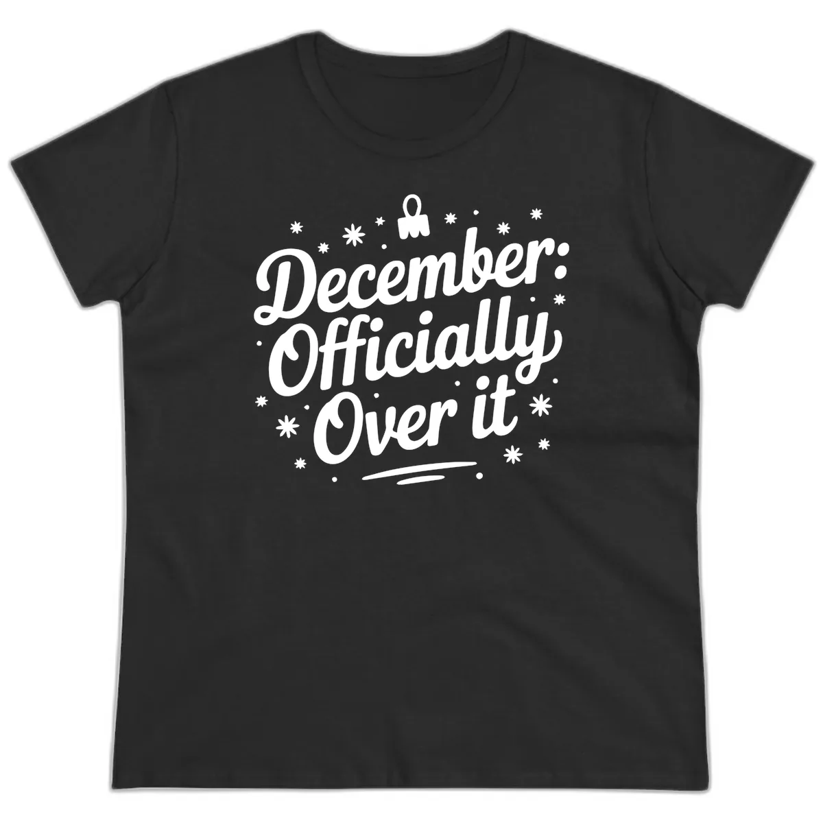 December Officially Over It Ladies Tee in Black